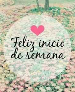 feliz inicio de semana 3